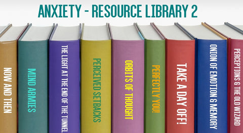 Resource Library 2 from Anxiety Audio Program 120