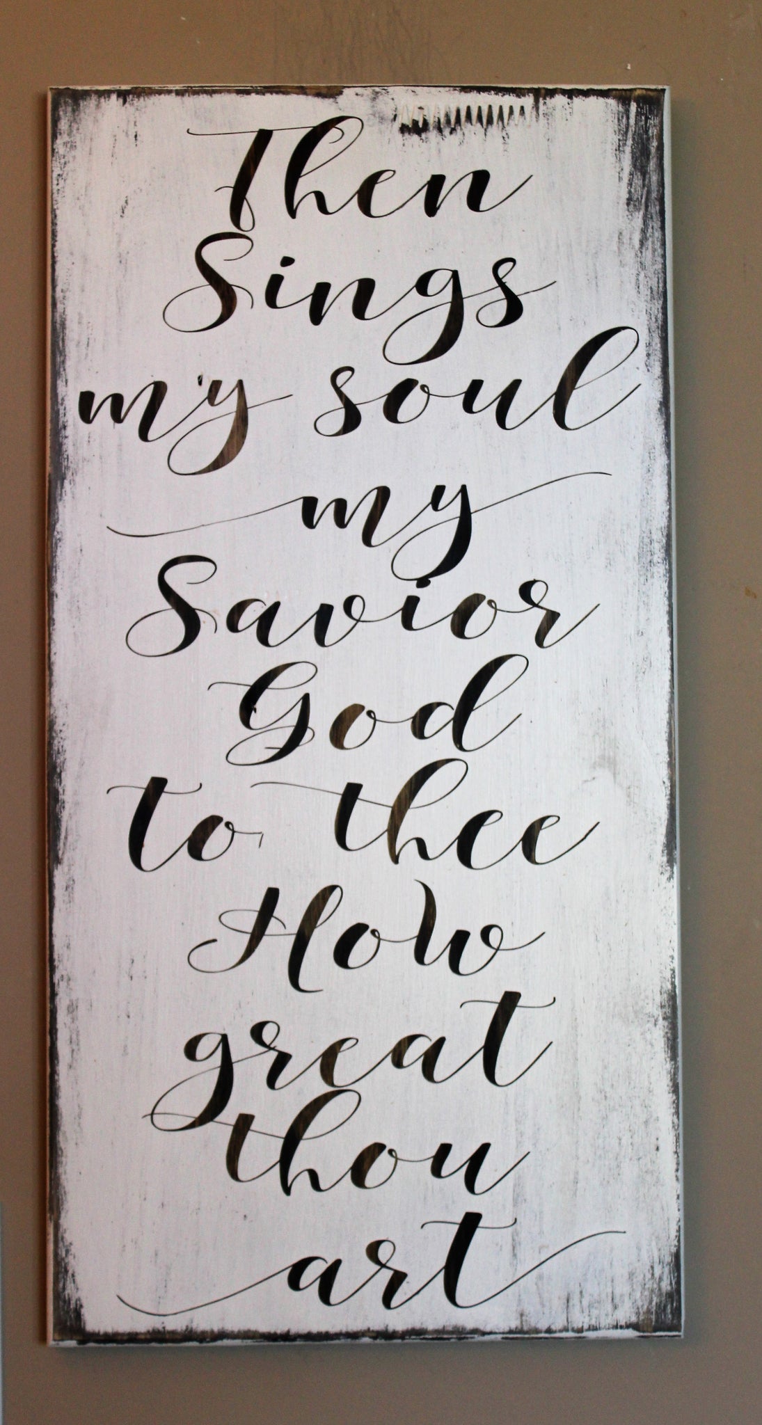Then Sings My Soul My Savior God To Thee How Great Thou Art Wood Wall Wally S Wood Crafts Llc