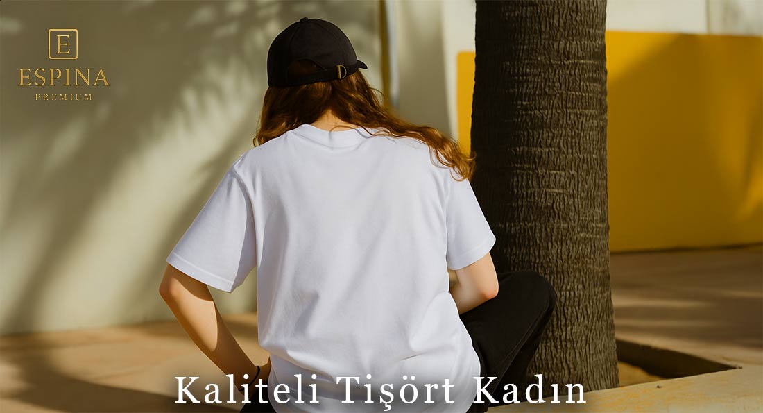 Kaliteli Tişört Kadın - Espina Premium