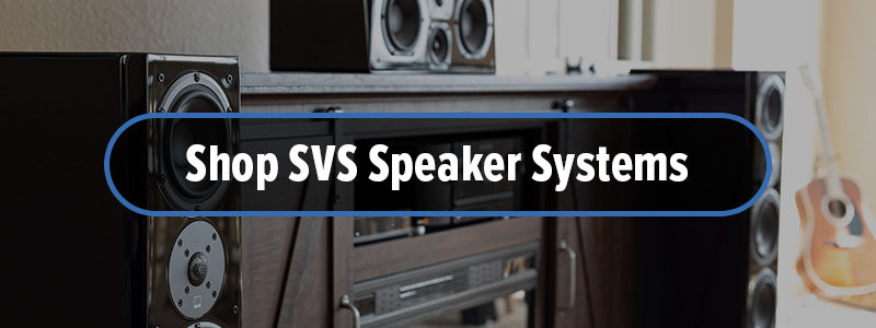 Button to Shop all SVS Speaker Systems