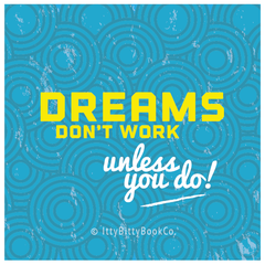 Dreams, Small Business, Work Hard, Itty Bitty Book Co, Irish Craft, Original Design,