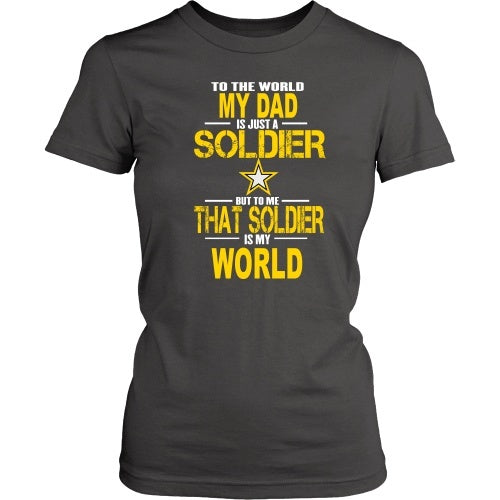 T-shirt - Army-To The World My Dad Is A Soldier