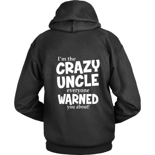 T Shirt Im The Crazy Uncle Everyone Warned You About Tee Shirt Back 