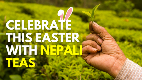 Celebrate this easter with Nepali Teas