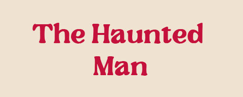 The Haunted Man