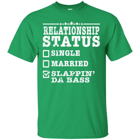 Relationship Status Slappin Da Bass Shirt Bass Player Shirt – Shoppzee