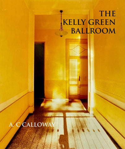 'The Kelly Green Ballroom' book cover featuring Richard Heeps photograph 'Yellow Corridor'.