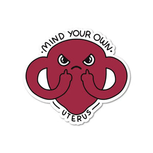 Mind Your Own Uterus - Feminist Sticker - Lotus Blooms