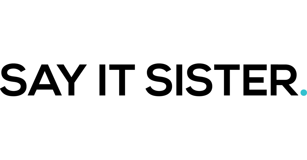 Say It Sister