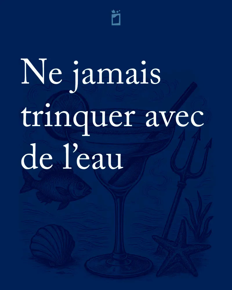 Ne jamais trinquer avec de l'eau