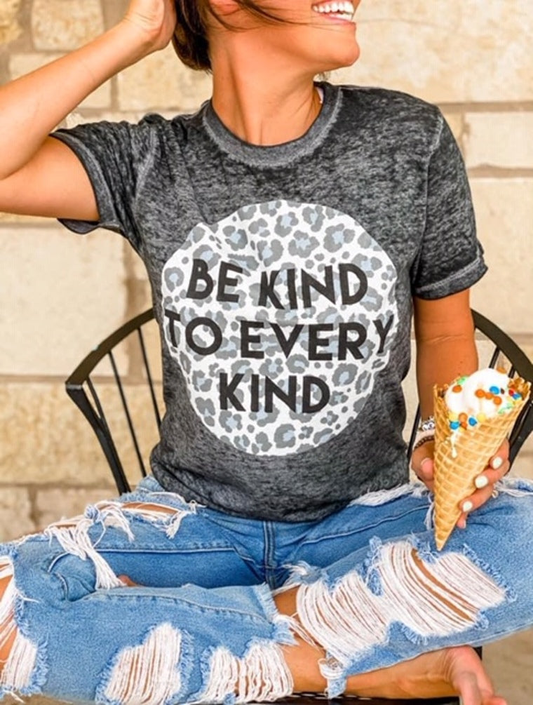 Be Kind to Every Kind Burn Out Tee