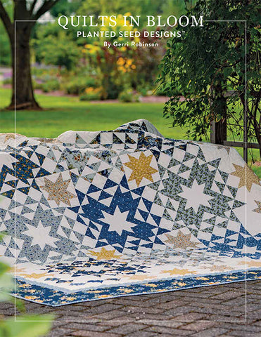 Quilts in Bloom by Gerri Robinson of Planted Seed Designs