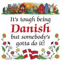 Danish Souvenir Wall Plaque: Tough Being Dane..