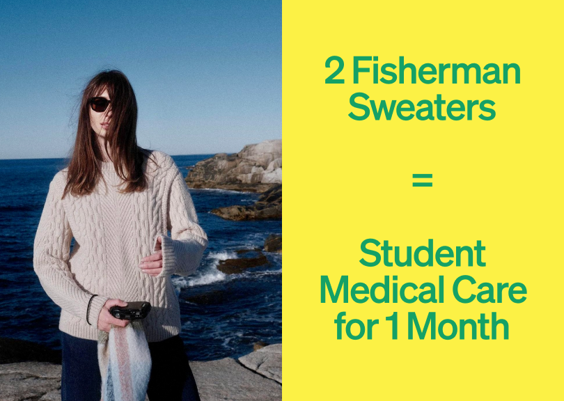 2 Fisherman Sweaters = Student Medical Care for 1 Month