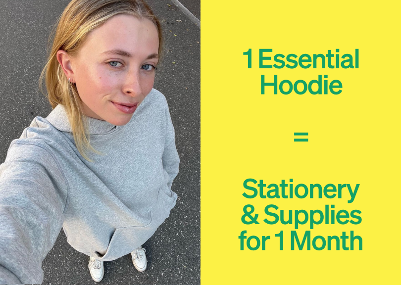 1 Essential Hoodie = Stationery & Supplies for 1 Month