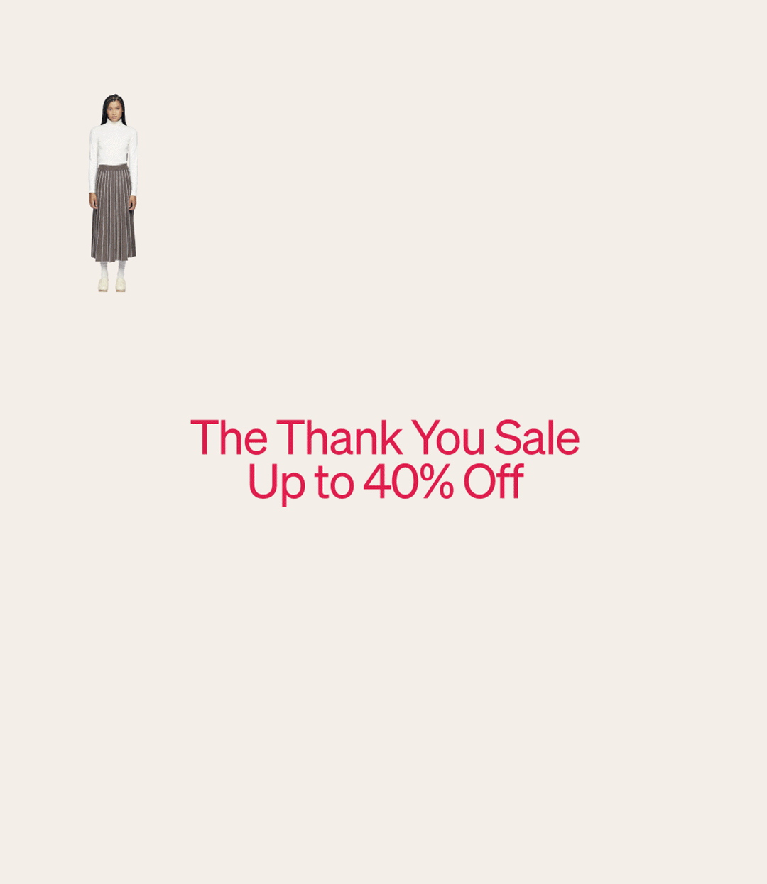 The Thank You Sale Up to 40% Off