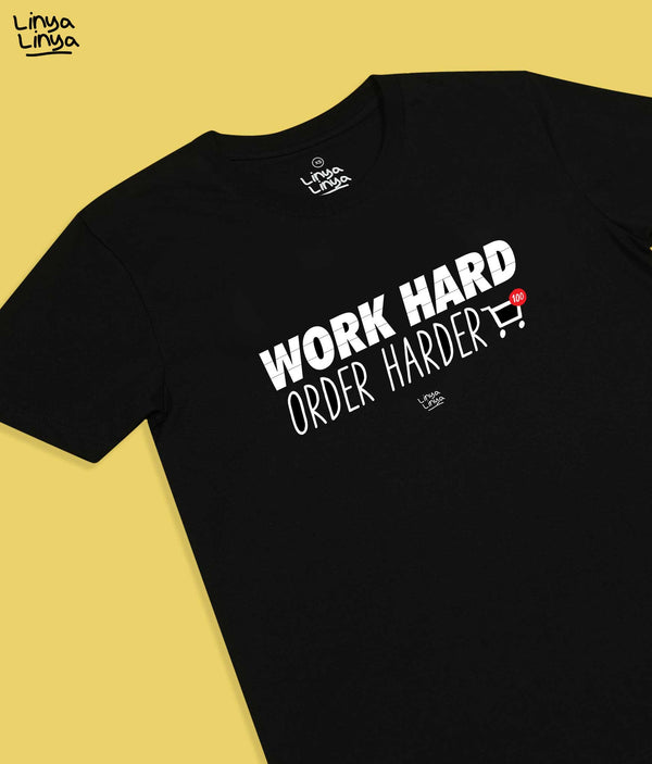 Work Hard Order Harder - Linya-Linya