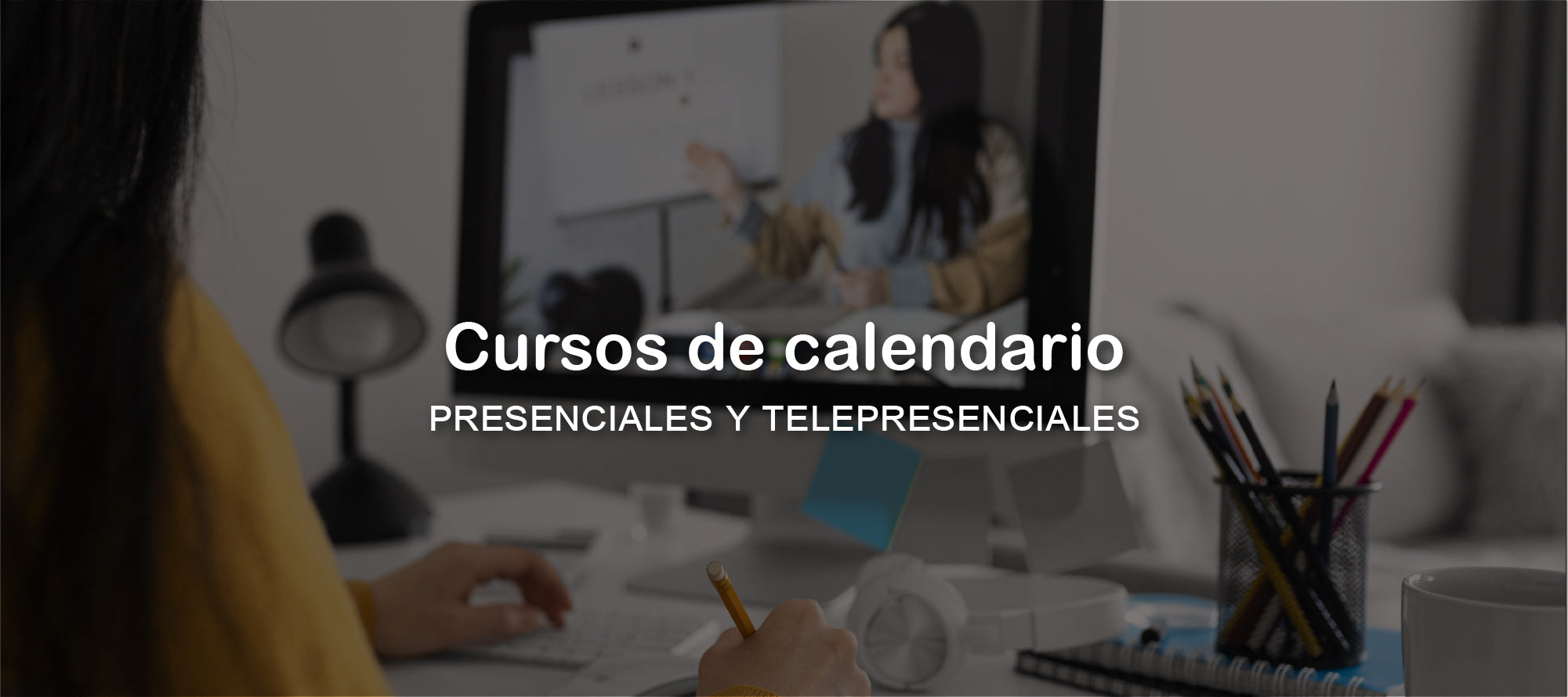 Cursos de calendario presenciales y telepresenciales