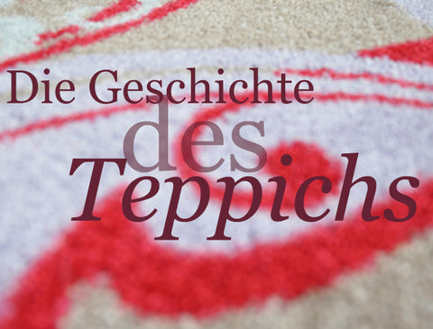 Geschichte des Teppichs: der erste Teppich