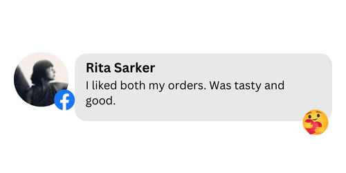 Review by Rita Sarker saying both orders were tasty and good