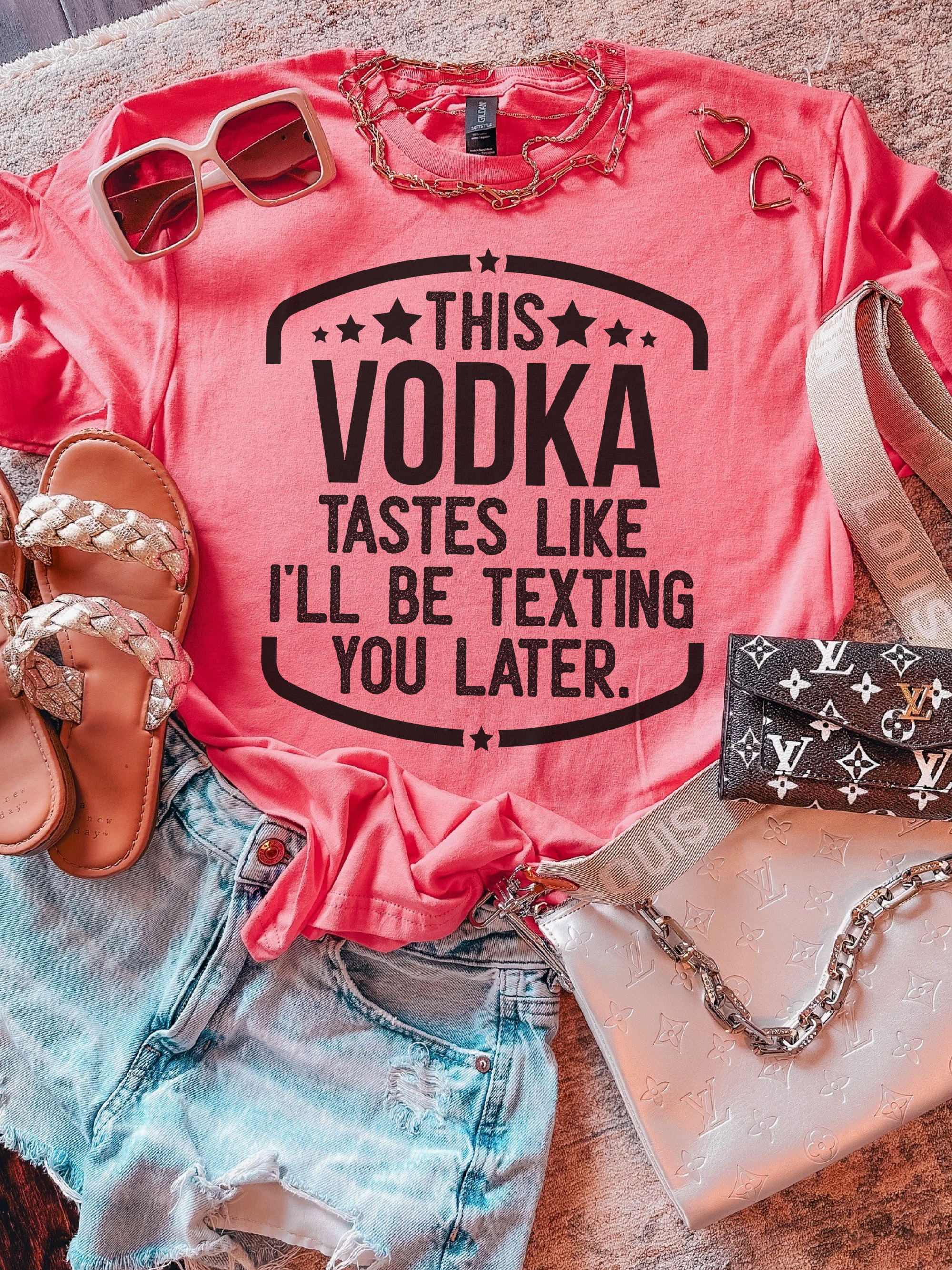 This Vodka Tastes Like I'll Be Texting You Later.