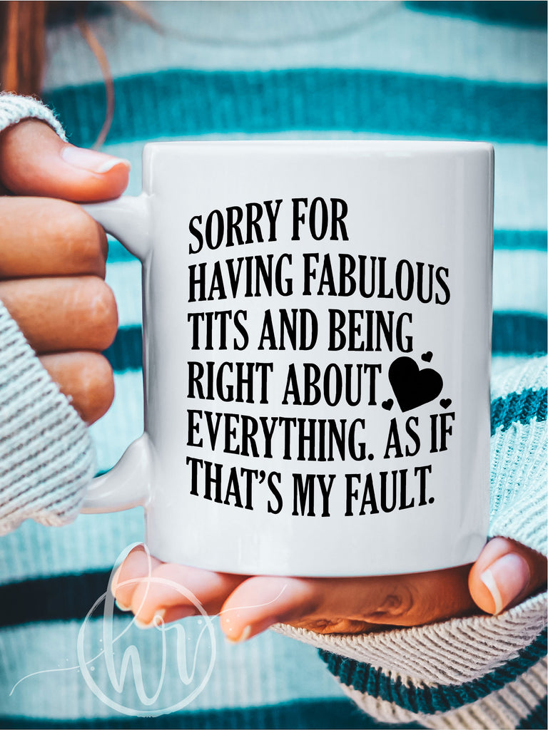 Sorry For Having Fabulous Tit- And Being Right About Everything