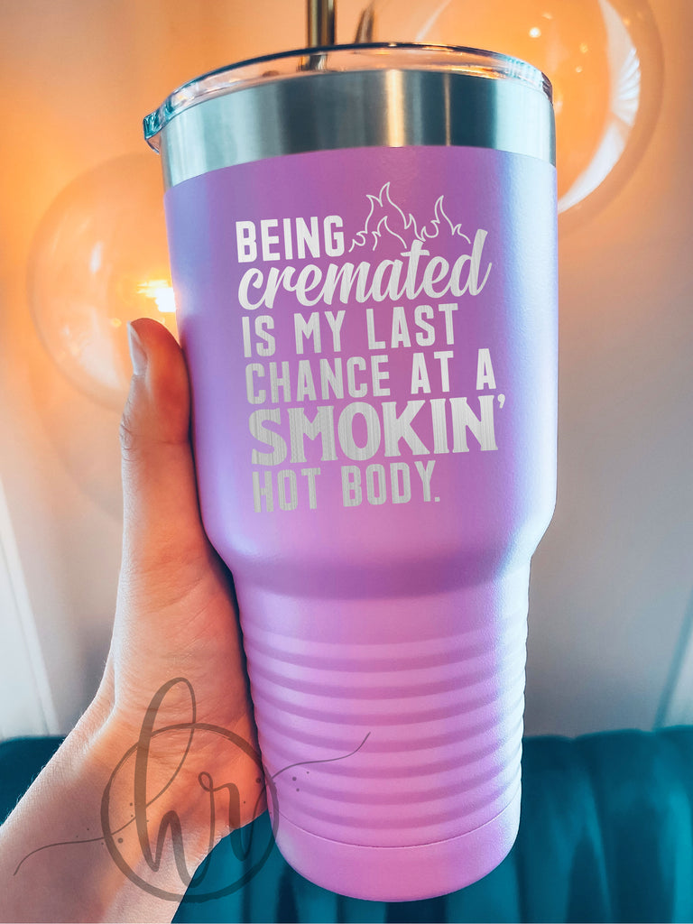 All Men Are Cremated Equal - LASER ETCHED TUMBLER – Hippie Runner