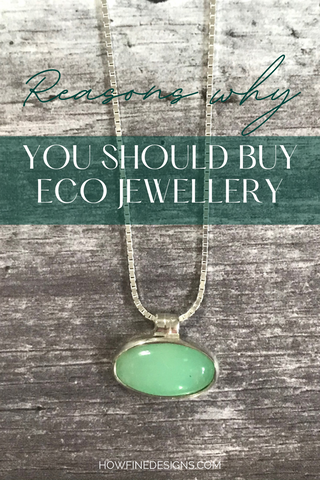 Why you should buy Sustainable Jewellery