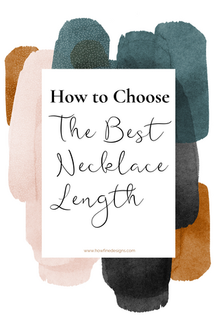 How to Choose the Best Necklace Length