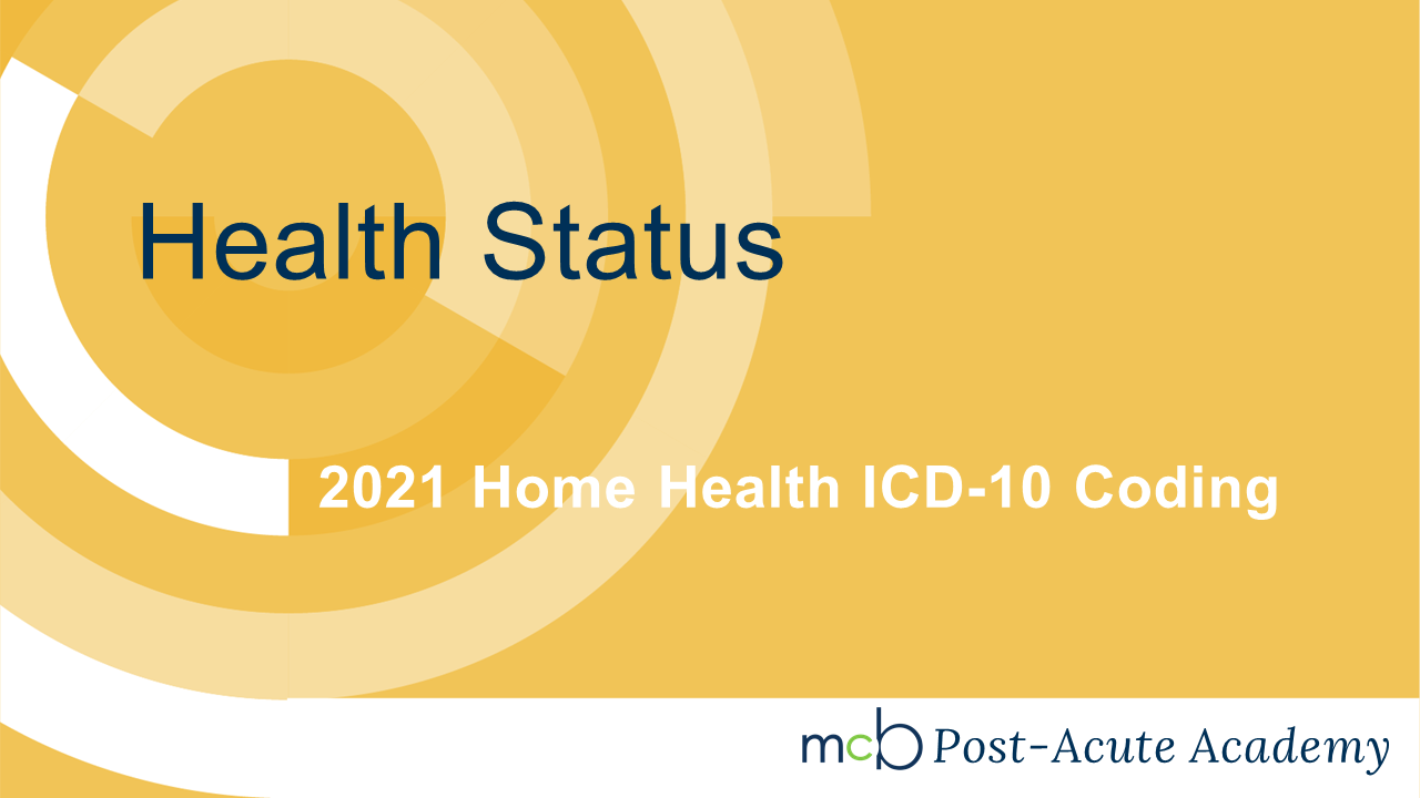 2021 ICD10 Home Care Coding Health Status McBee — McBee PostAcute