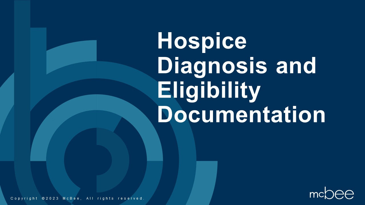 Hospice Diagnosis & Eligibility Documentation McBee — McBee Post