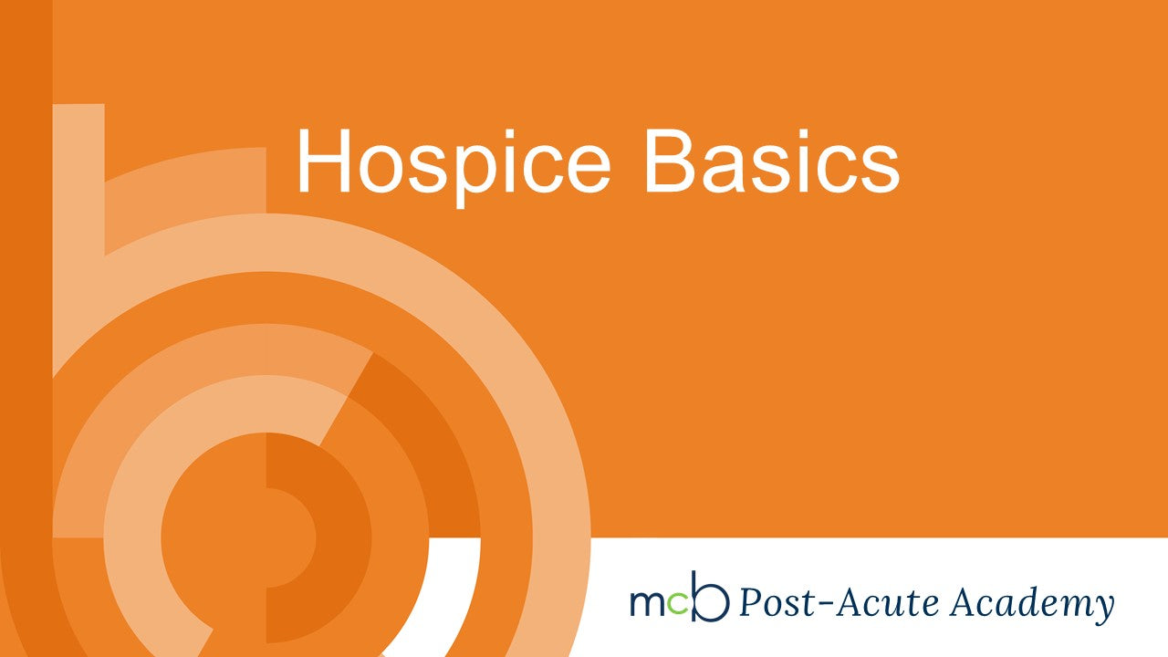 Hospice Basics Regulatory and Coding Overview McBee — McBee Post