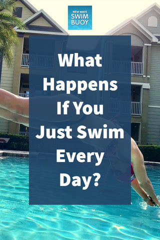 What Happens If You Just Swim Every Day?