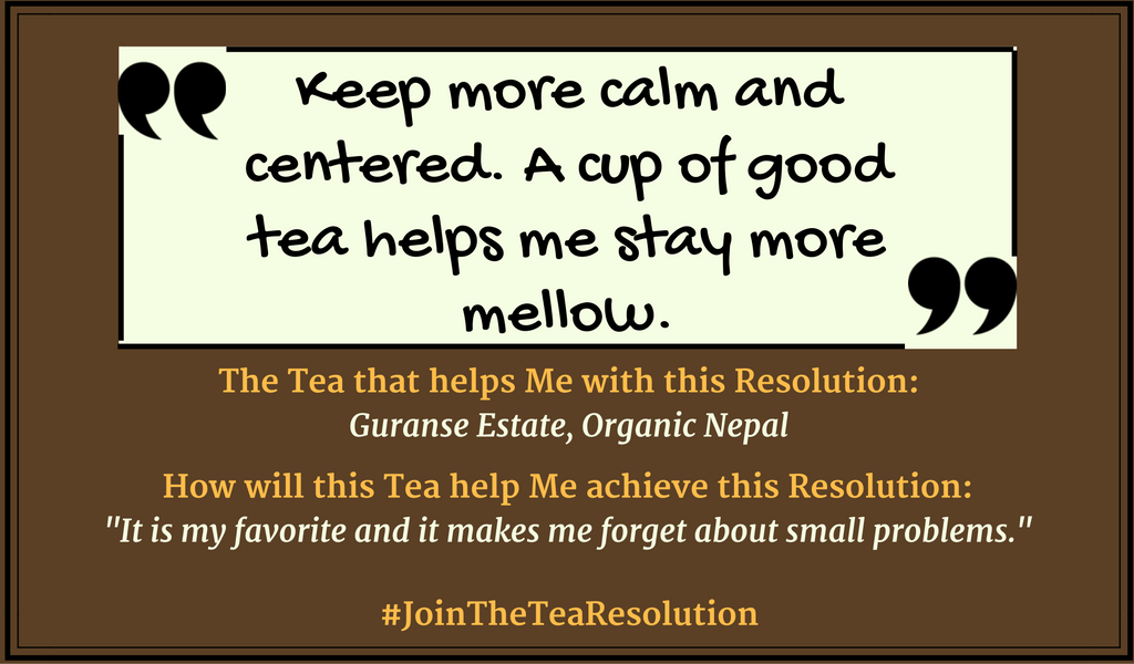 Keep calm and centered - #JoinTheTeaResolution submissions