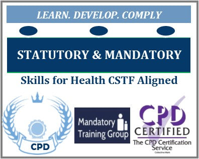 Skills for Health Mandatory Training - Core Skills Training Framework (CSTF) - Statutory and Mandatory Training for Health & Social Care Providers - The Mandatory Training Group UK -