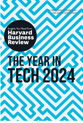 The Year in Tech, 2024: The Insights You Need from Harvard Business Review (HBR Insights Series