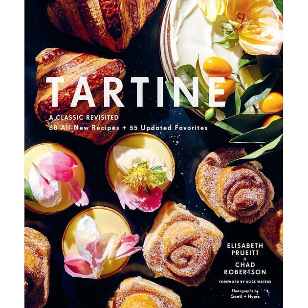 Tartine: A Classic Revisited: 68 All-New Recipes + 55 Updated Favorites Hollywood