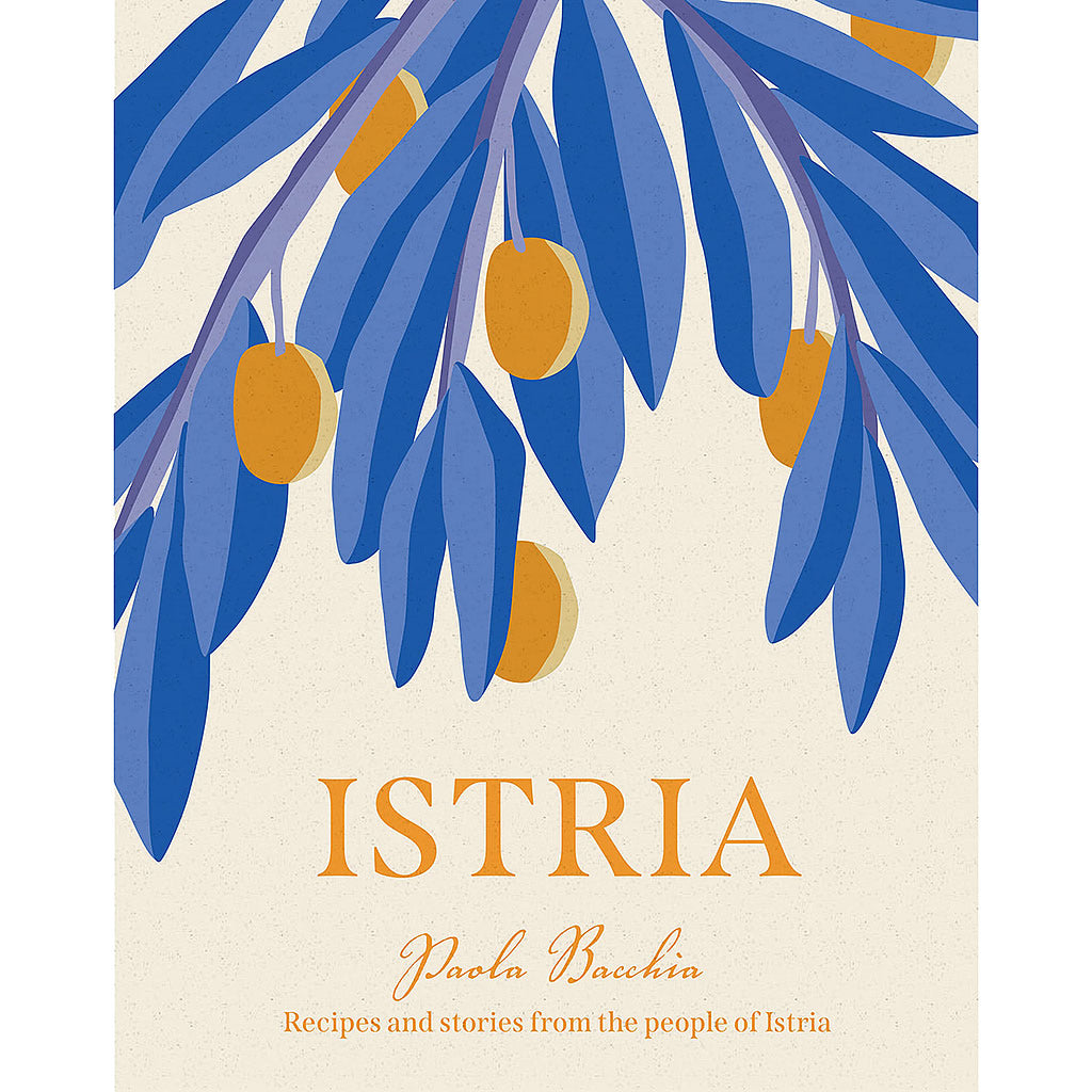 istria-recipes-and-stories-from-the-hidden-heart-of-italy-slovenia-and-croatia