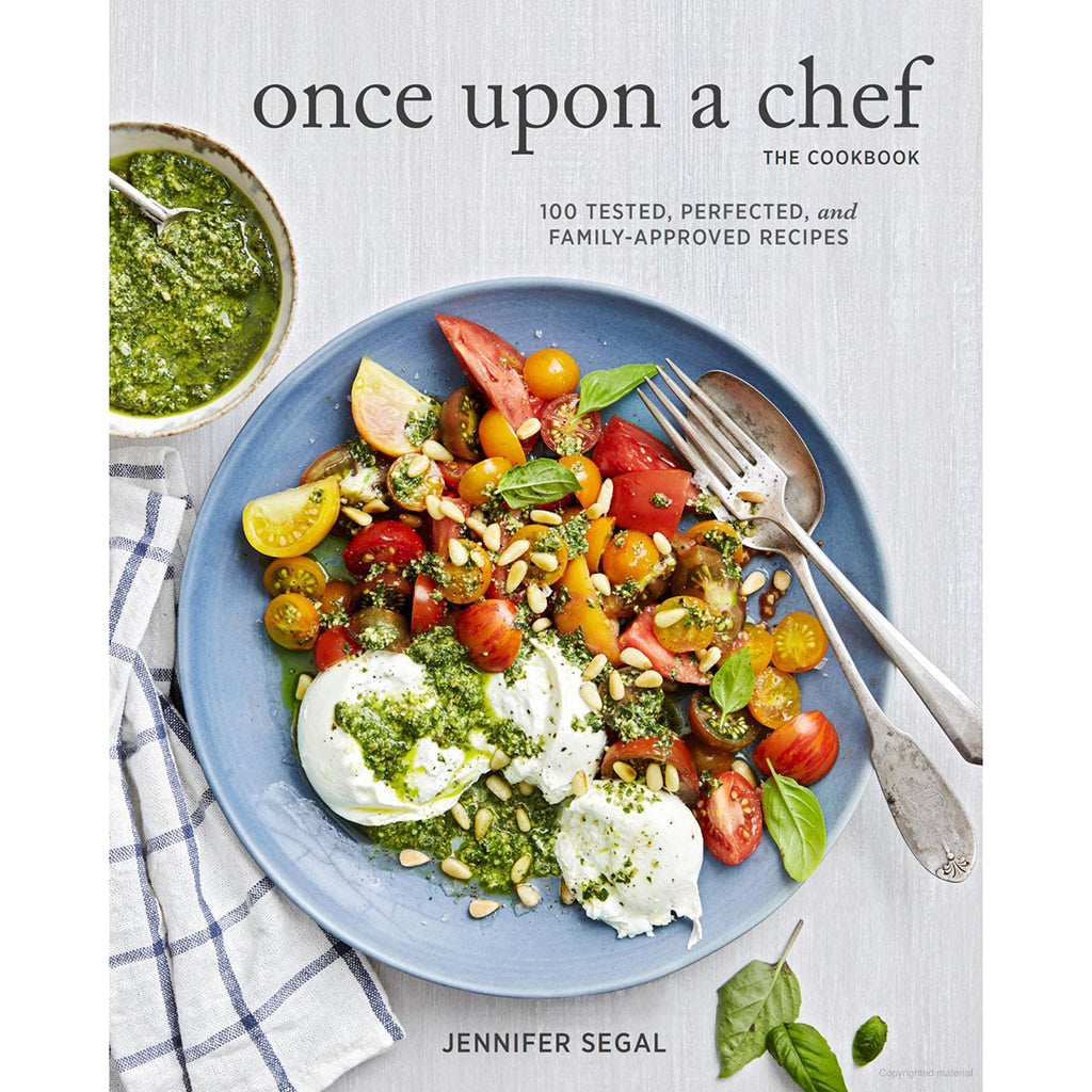 Once Upon a Chef the Cookbook 100 Tested Perfected and Family Approved Recipes Hollywood