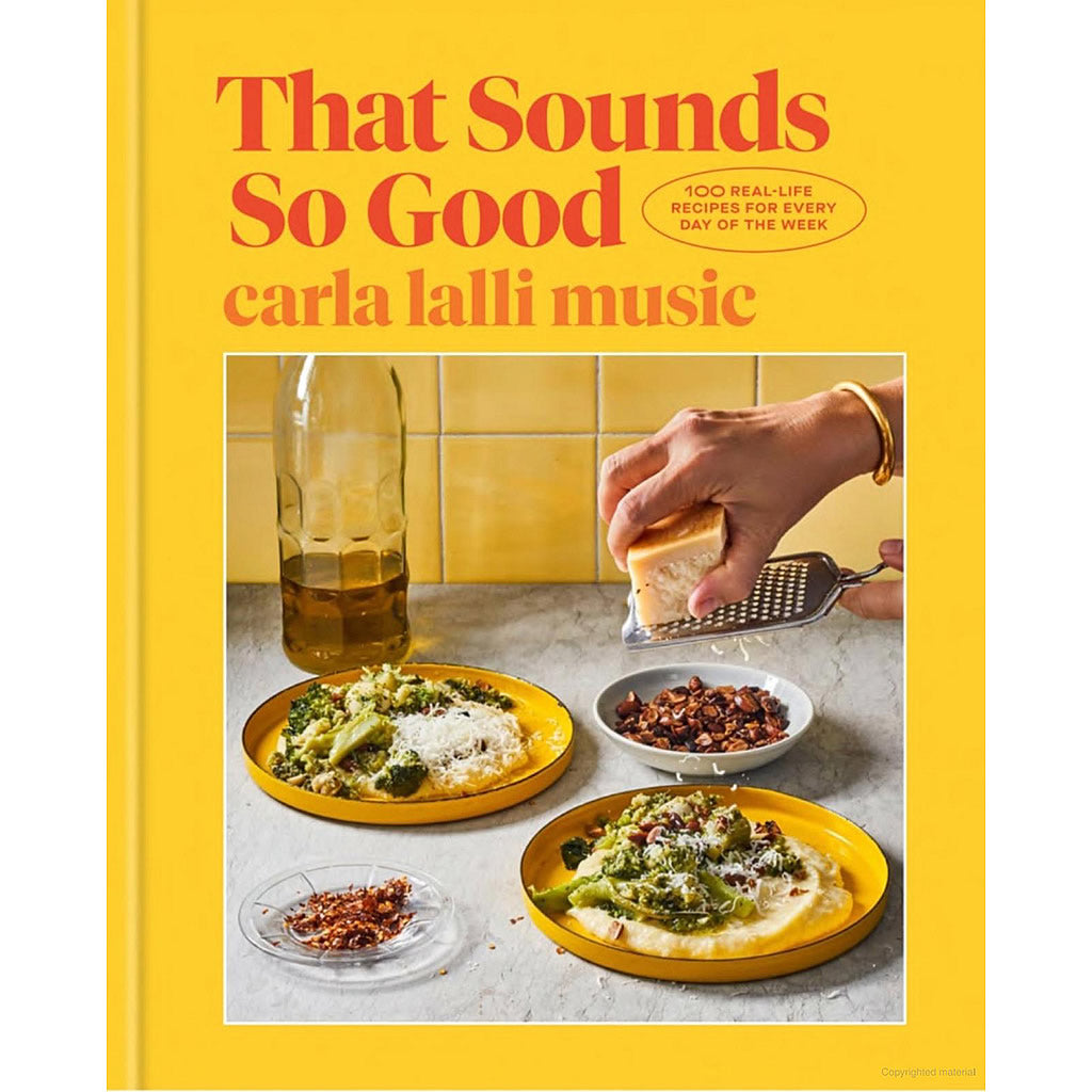 That Sounds So Good 100 Real-Life Recipes for Every Day of the Week, a Cookbook Hollywood