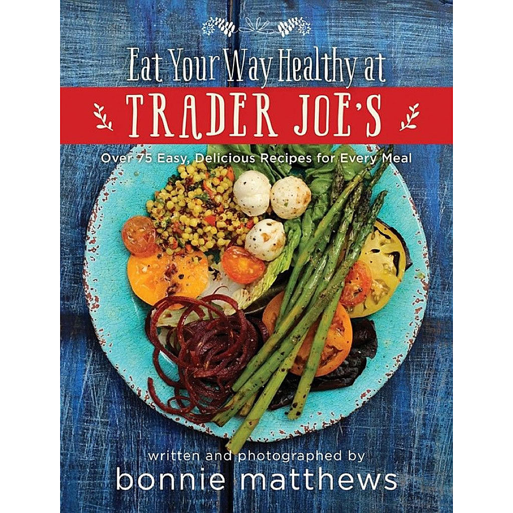 The Eat Your Way Healthy at Trader Joe