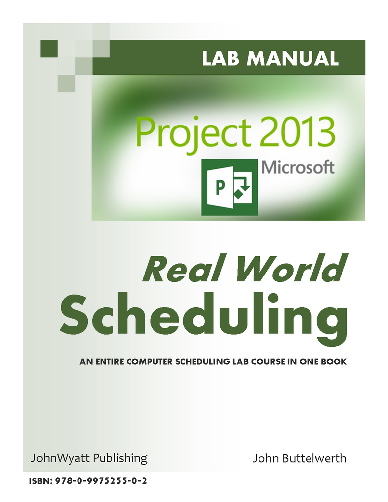 Microsoft Project 13 Real World Johnwyatt Publishing