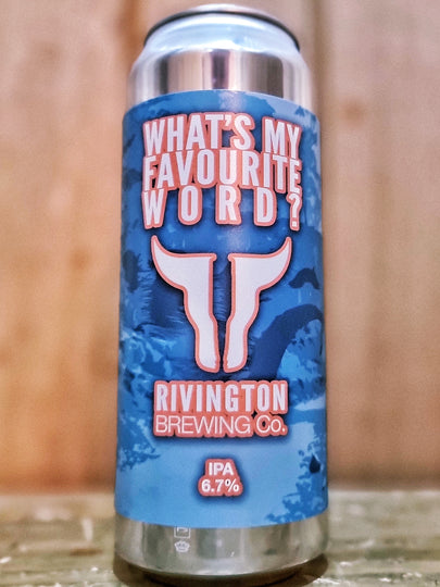 Rivington Brewing Co - Whats My Favourite Word? - Dexter & Jones