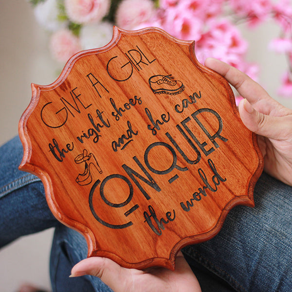 Give A Girl Shoes And She Can Conquer The World Wooden Sign - Wooden Signs With Sayings - Wood Engraved Gifts - Wood Engraved Photos - Wood Shop Online - Things To Make Out Of Wood - Wooden Plaques - Gifts For Her - Woodgeek - Woodgeekstore