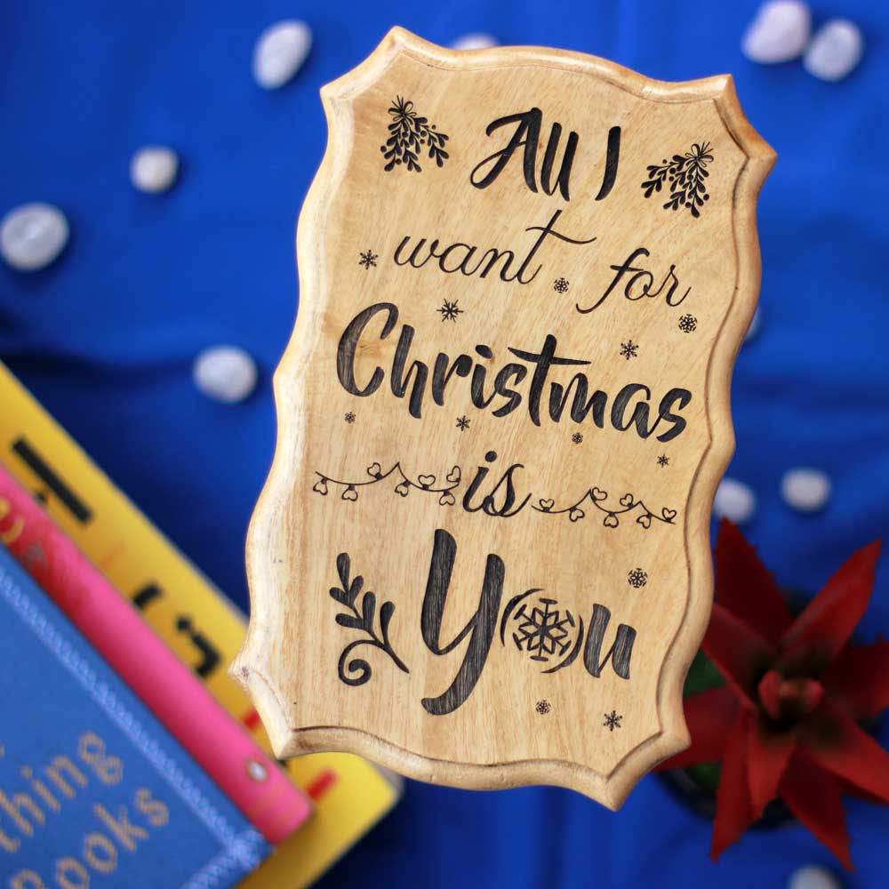 All I Want For Christmas Is You Unique Christmas Gifts - Wooden Signs Online - Wood Plaques - Engraved Woodsigns - Woodgeek - Woodgeekstore