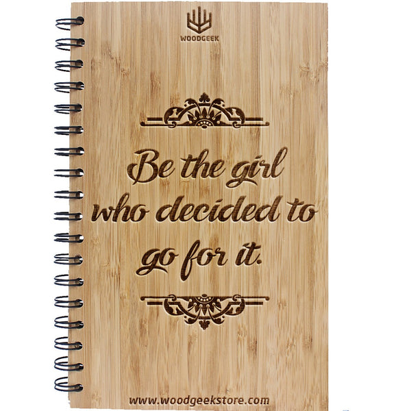 Feminism Quotes - Be the girl who decided to go for it - Inspirational Quotes - Wooden Notebooks & Journals - Woodgeek Store