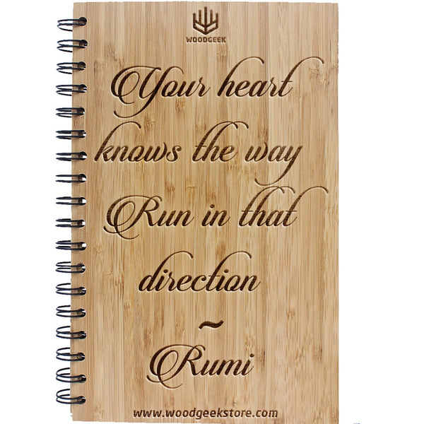 Your heart knows the way. Run in that direction - Rumi Quotes - Inspirational & Motivational Quotes - Inspirational Notebooks & Journals - Woodgeek Store