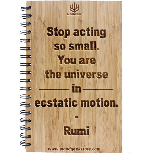 You are the universe in ecstatic motion - Rumi Quotes - Motivational Quotes - Inspirational Notebooks & Journals - Woodgeek Store