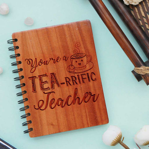 You Are A Tea-rrific Teacher Personalized Wooden Notebooks. This Customized Diary Makes A Perfect Thank You Teacher Gift. Shop More Appreciation Gifts For Teachers From The Woodgeek Store.