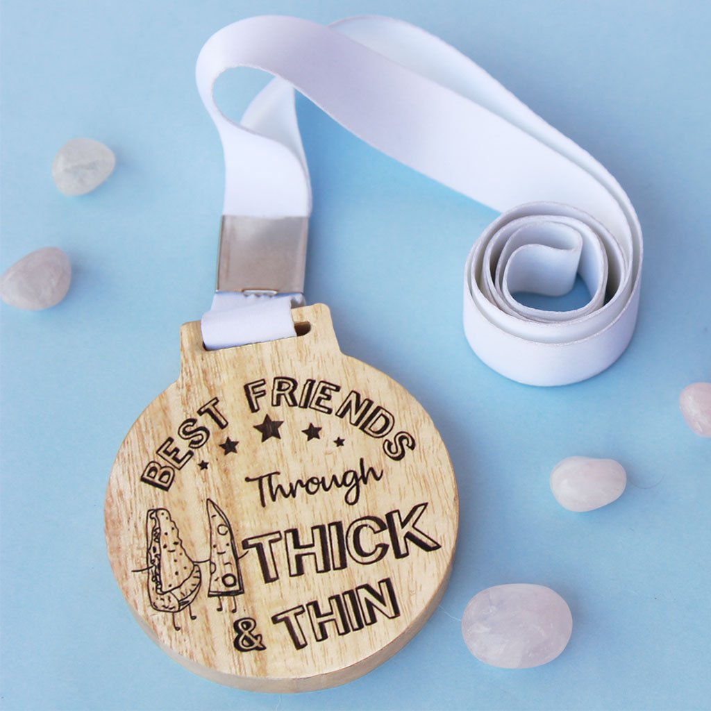 Best Friends Through Thick & Thin Wooden Medal - Funny Medals ...